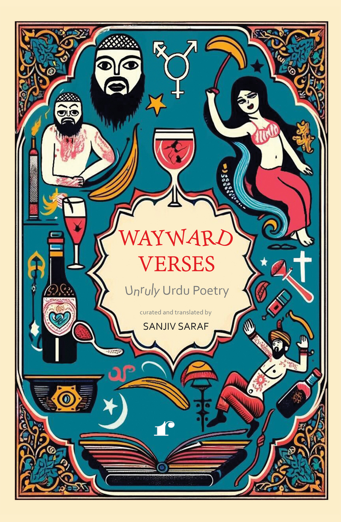 Wayward Verses  Unruly Urdu Poetry